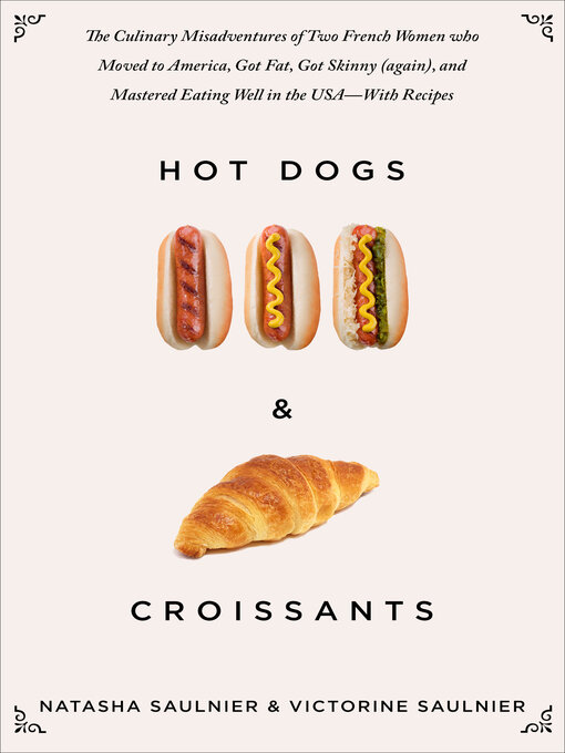Title details for Hot Dogs & Croissants by Natasha Saulnier - Available